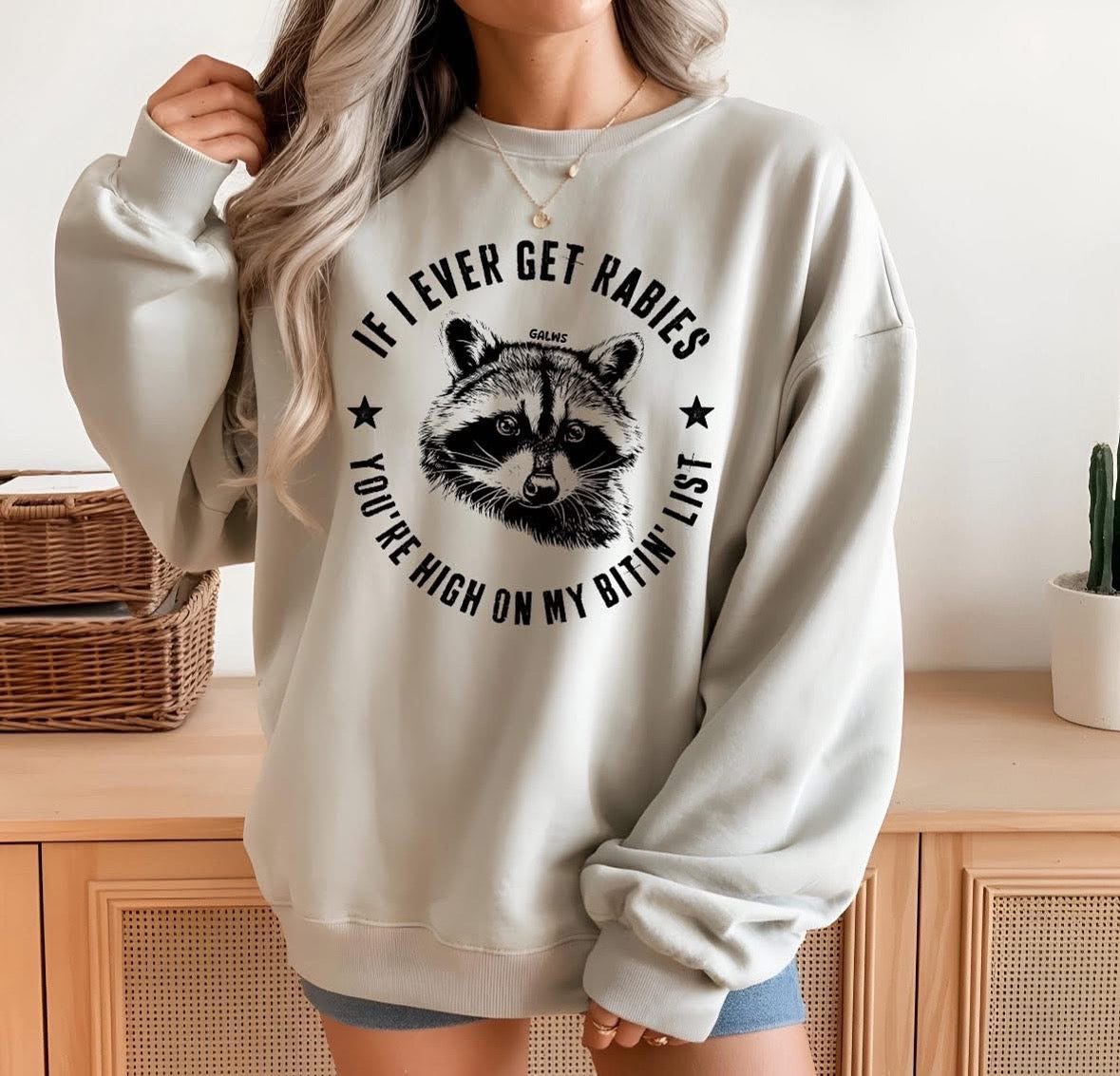 If I ever get rabies Tee or Sweatshirt